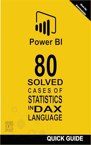 80 Solved Cases of Statistics in DAX Language: Power BI: Business Intelligence (Quick guide: DAX language Book 2)