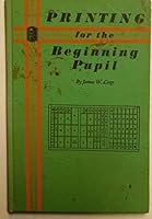 PRINTING FOR THE BEGINNING PUPIL B0018TFD5E Book Cover