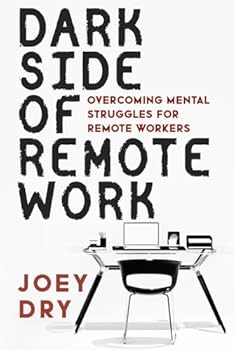 Hardcover Darkside of Remote Work: Overcoming mental struggles for remote workers Book