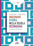  Insegnare storia nella scuola secondaria: Il laboratorio storico e altre pratiche attive