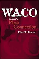 Waco: Beyond the Mena Connection 1582441251 Book Cover