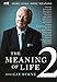 The Meaning of Life 2: More Lives, More Meaning