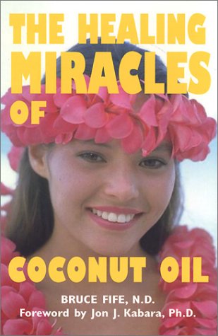 The Healing Miracles of Coconut Oil The Healing Miracles of Coconut Oil