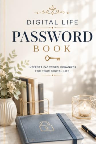 Digital Life Password Book: Internet Password Organizer for Email, Banking, Social Media, Streaming, Shopping, Cloud Storage, Smart Home Devices, Wi-Fi Networks and Secure Login Information