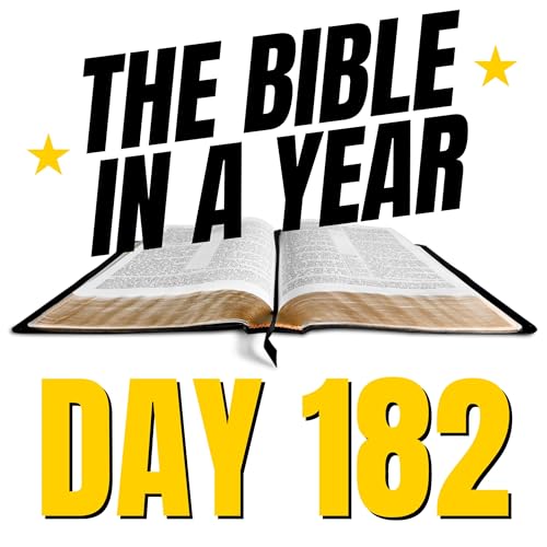 THE BIBLE IN A YEAR: Day 182