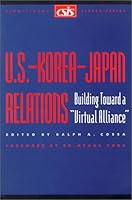 U.S.-Korea-Japan Relations: Building toward a "Virtual Alliance" (Csis Significant Issues Series) 0892063580 Book Cover
