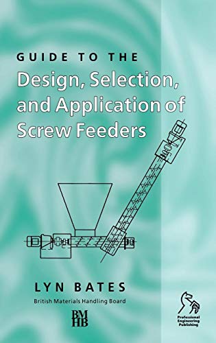 Guide to the Design, Selection, and Application of Screw Feeders