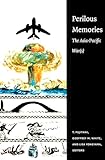 Perilous Memories: The Asia-Pacific War(s)