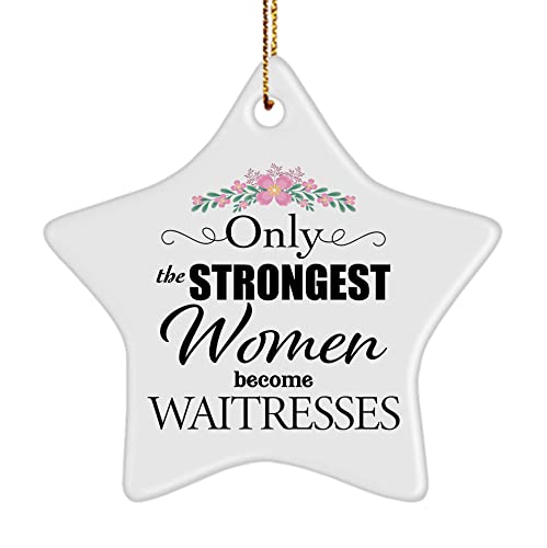 Waitress Ornament for Christmas Tree - Star Shaped - Only The Strongest - Gifts for Cocktail Club Las Vegas Cruise Ship Hotel Birthday Xmas Party Decor