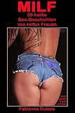  MILF - 55 Sex-Geschichten von reifen Frauen: Erotische Milf-Geschichten von Fabienne Dubois