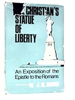 The Christian's Statue of Liberty: An Exposition of the Epistle to the Romans B000JG15FO Book Cover