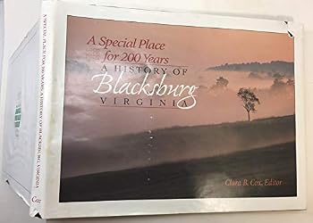 Unknown Binding A Special Place for 200 Years: A History of Blacksburg, Virginia. Book
