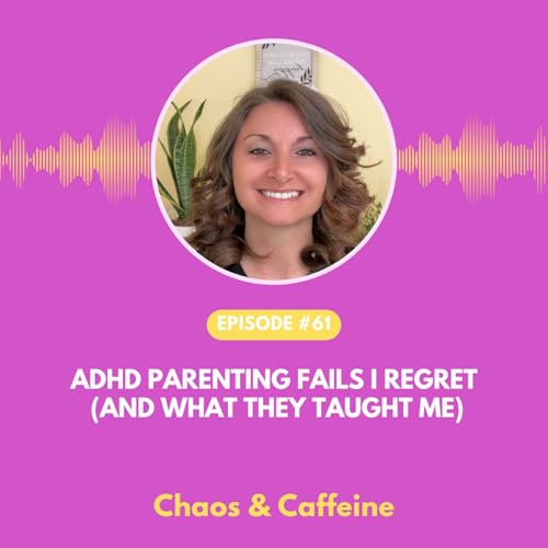 ADHD Parenting Fails I Regret (and What They Taught Me)