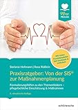 Praxisratgeber: Von der SIS® zur Maßnahmenplanung: Formulierungshilfen zu den Themenfeldern – pflegefachliche Einschätzung & Maßnahmen. Mit vielen ... (teil-)stationär & ambulant. (PFLEGE kolleg)