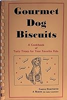 Gourmet Dog Biscuits: A Cookbook of Tasty Treats for Your Favorite Fido 0965321606 Book Cover