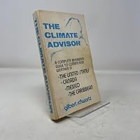 The climate advisor: The complete reference guide to climate and weather in the United States, Canada, Mexico, Caribbean B008DN81DO Book Cover