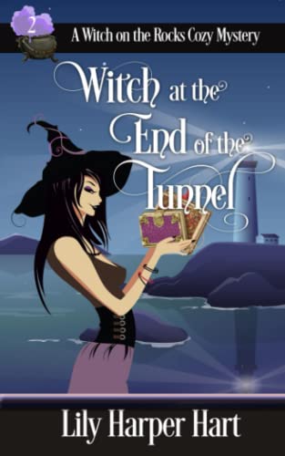 Witch at the End of the Tunnel (A Witch on the Rocks Cozy Mystery)