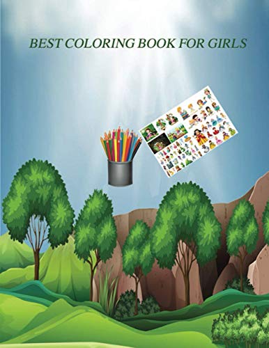 best coloring book for girls: best coloring book for girls size 8,5" x 11" ,120 pages