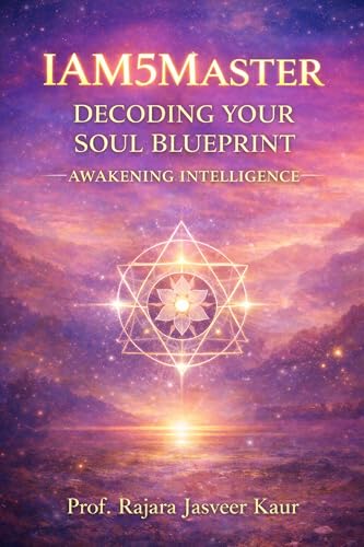 IAM5Master Decoding Your Soul Blueprint: Awakening Intelligence Soul Technology