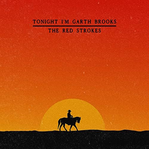 The Red Strokes Tonight I'm Garth Brooks Amazon Music