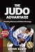 The Judo Advantage: Controlling Movement with Modern Kineseology (Martial Science)