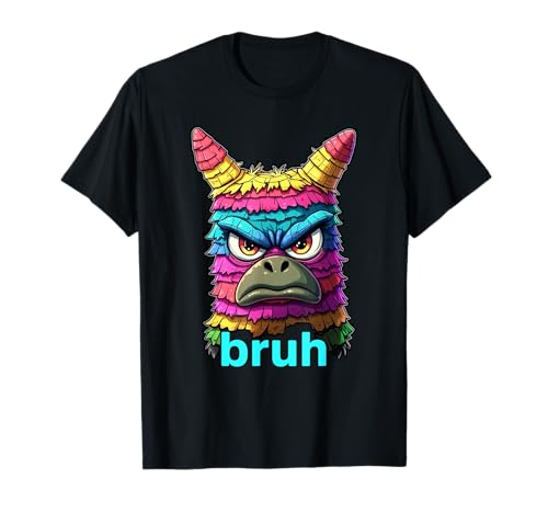 Funny Bruh pinata meme saying teen boys men sarcastic bruh Camiseta