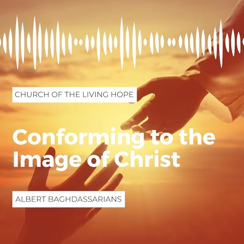 Conforming to the Image of Christ