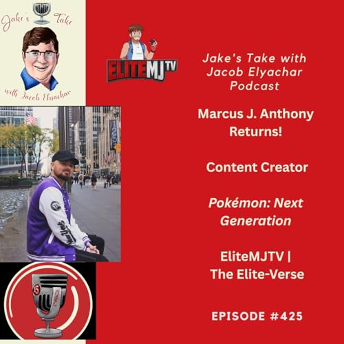 Marcus J. Anthony RETURNS + TALKS &lsquo;Pokémon Next Gen&rsquo; + The Elite-Verse | EP 425!