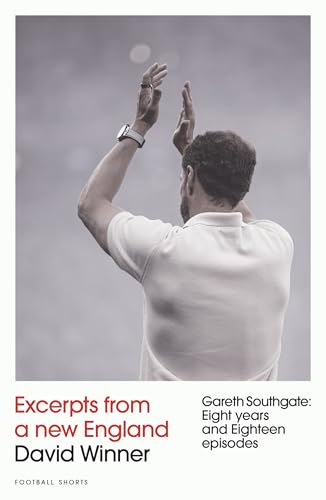 Excerpts from a New England: Gareth Southgate, Eight Years and Eighteen Episodes (6) (Football Shorts)