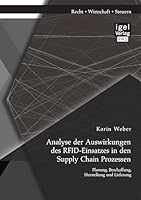 Analyse der Auswirkungen des RFID-Einsatzes in den Supply Chain Prozessen: Planung, Beschaffung, Herstellung und Lieferung 3954852829 Book Cover