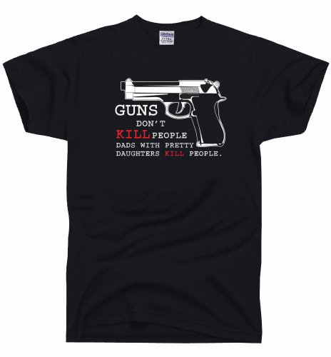 DIRTYRAGZ Men's Guns Don't Kill People Dad's with Pretty Daughters People T Shirt