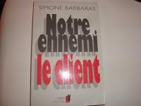 Notre ennemi le client 2876912783 Book Cover