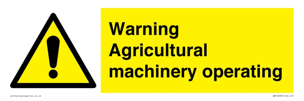 Warning Agricultural machinery operating Sign - 300x100mm - L31