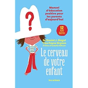 Le cerveau de votre enfant 8 Adolescence positive - 412WtpDIlwL. SS300