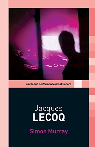 Jacques Lecoq (Routledge Performance Practitioners) view 2