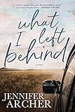 What I Left Behind: A Poignant Literary Women’s Fiction Novel