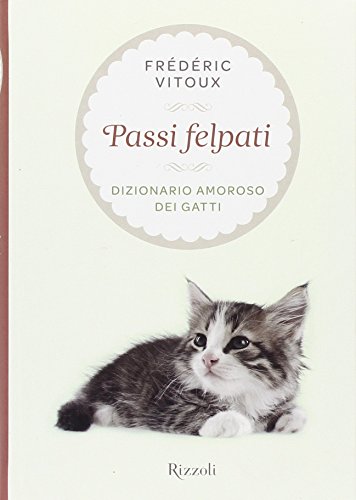 Passi felpati. Dizionario amoroso dei gatti Passi felpati. Dizionario amoroso dei gatti
