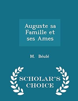 Paperback Auguste Sa Famille Et Ses Ames - Scholar's Choice Edition Book