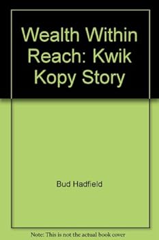 Hardcover Wealth Within Reach: Kwik Kopy Story Book