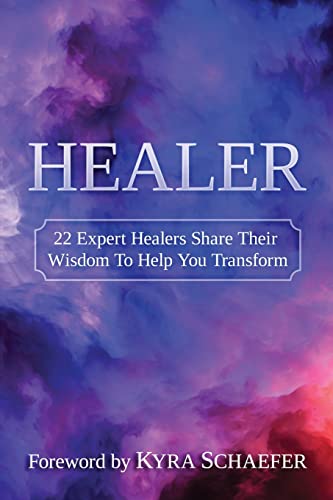 Healer: 22 Expert Healers Share Their Wisdom To Help You