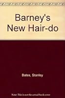 Barney's New Hair-do 1855910217 Book Cover