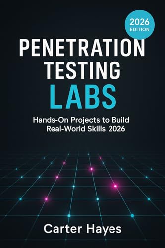 Penetration Testing Labs: Hands‑On Projects to Build Real‑World Skills (2026 Edition)