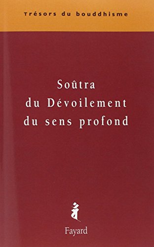 Soûtra du dévoilement du sens profond Soûtra du dévoilement du sens profond