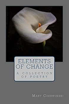 Paperback Elements Of Change: A collection of poetry Book