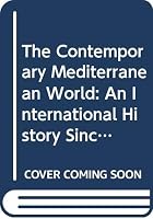 The Contemporary Mediterranean World: An International History Since 1945 0415158087 Book Cover
