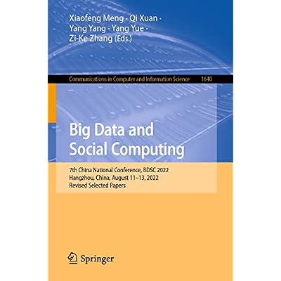Big Data and Social Computing: 7th China National Conference, BDSC 2022, Hangzhou, China, August 11-13, 2022, Revised Selected Papers