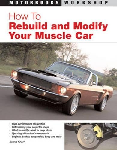 How To Rebuild and Modify Your Muscle Car (Motorbooks Workshop)
