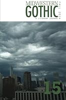 Midwestern Gothic : Fall 2014 - Issue 15 1500899194 Book Cover