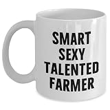 Farmer Gifts - Smart Sexy Talented Farmer White Coffee Mug, Birthday, Funny Quotes, 11oz or 15oz Capacity, Microwave and Dishwasher Safe