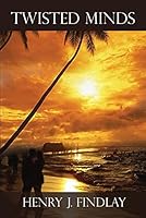 Twisted Minds 1480910031 Book Cover